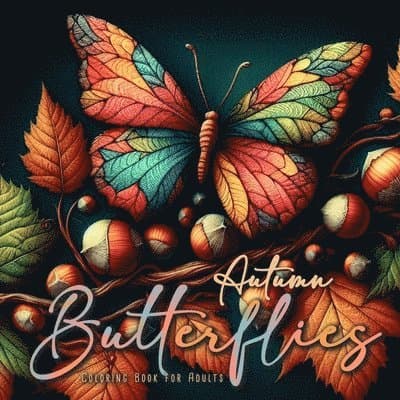 Autumn Butterflies Coloring Book for Adults