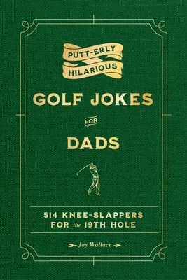 Putt-Erly Hilarious Golf Jokes for Dads