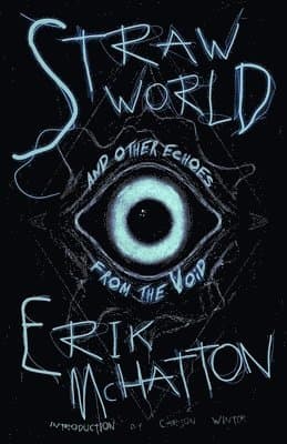 Straw World and Other Echoes from the Void