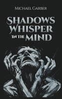 Shadows Whisper In The Mind