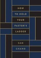 How to Hold Your Pastor's Ladder