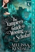 Vampire's Guide to Wooing a Scholar