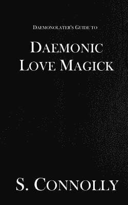 Daemonic Love Magick