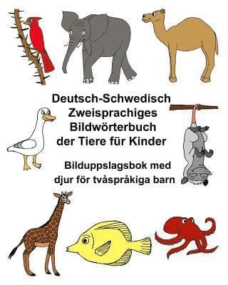 Deutsch-Schwedisch Zweisprachiges Bildwörterbuch der Tiere für Kinder Bilduppslagsbok med djur för tvåspråkiga barn