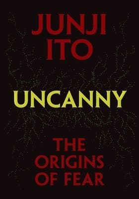 Uncanny: The Origins of Fear