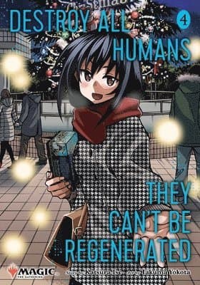 Destroy All Humans. They Can't Be Regenerated. A Magic: The Gathering Manga, Vol. 4