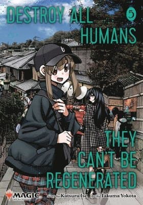 Destroy All Humans. They Can't Be Regenerated. A Magic: The Gathering Manga, Vol. 5