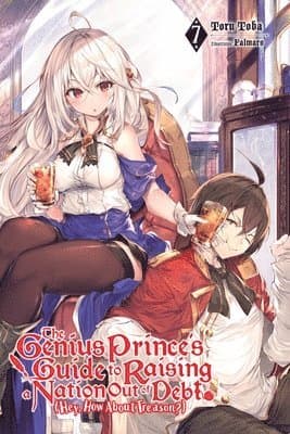 The Genius Prince's Guide to Raising a Nation Out of Debt (Hey, How About Treason?), Vol. 7 (light novel)