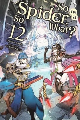 So I'm a Spider, So What?, Vol. 12 (light novel)