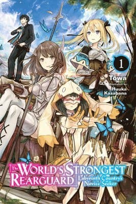 World's Strongest Rearguard: Labyrinth Country's Novice Seeker, Vol. 1 (light novel)