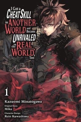 I Got a Cheat Skill in Another World and Became Unrivaled in the Real World, Too, Vol. 1 (manga)