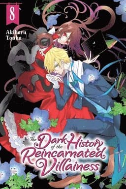 Dark History of the Reincarnated Villainess, Vol. 8