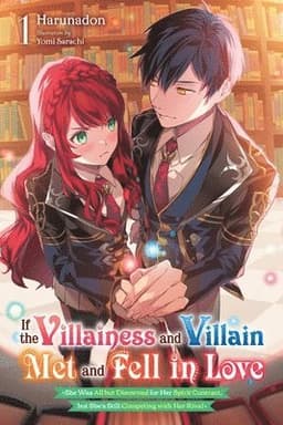 If the Villainess and Villain Met and Fell in Love, Vol. 1 (light novel)