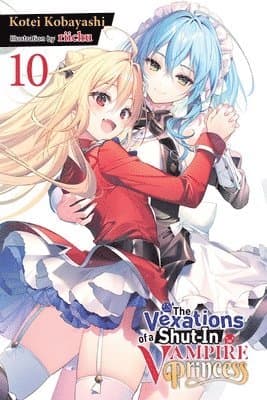 The Vexations of a Shut-In Vampire Princess, Vol. 10 (light novel)
