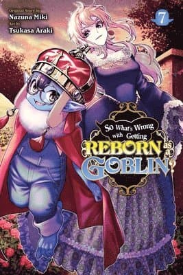So What's Wrong with Getting Reborn as a Goblin?, Vol. 7