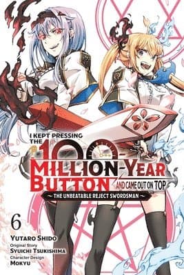 I Kept Pressing the 100-Million-Year Button and Came Out on Top, Vol. 6 (manga)