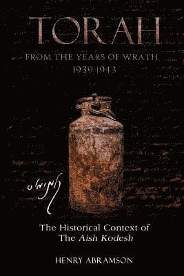 Torah from the Years of Wrath 1939-1943