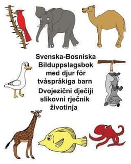 Svenska-Bosniska Bilduppslagsbok med djur för tvåspråkiga barn