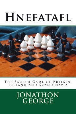 Hnefatafl: The Sacred Game of Britain, Ireland and Scandinavia