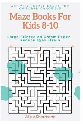 Maze Books For Kids 8-10: Activity Puzzle Games for Children Grade 3-5, Challenging Logical Thinking Creativity, Large Print, Cream Page