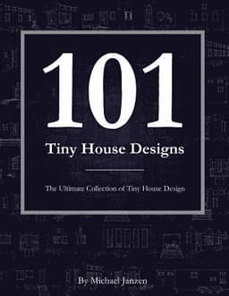 101 Tiny House Designs