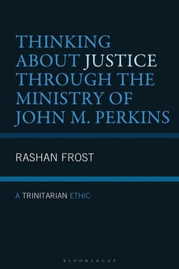 Thinking About Justice Through the Ministry of John M. Perkins