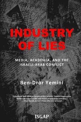 Industry of Lies: Media, Academia, and the Israeli-Arab Conflict