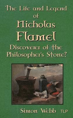 Life and Legend of Nicholas Flamel