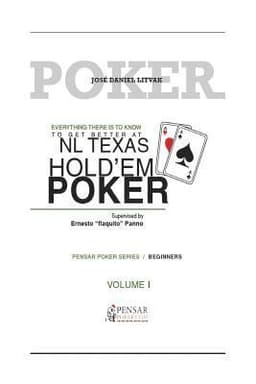 Everything there is to know to get better at no limit texas hold`em poker I: Level 1 - Beginners
