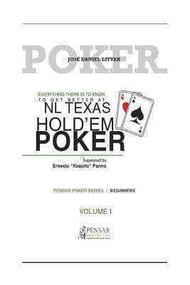 Everything there is to know to get better at no limit texas hold`em poker I: Level 1 - Beginners