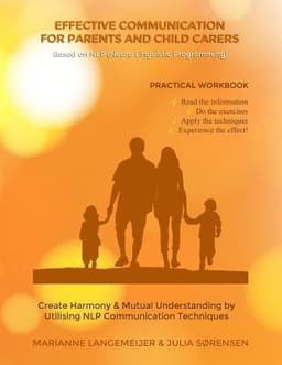 Effective Communication for Parents and Child Carers: Based on NLP - Neuro Linguistic Programming