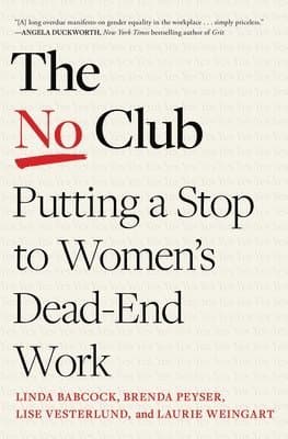 The No Club: Putting a Stop to Women's Dead-End Work