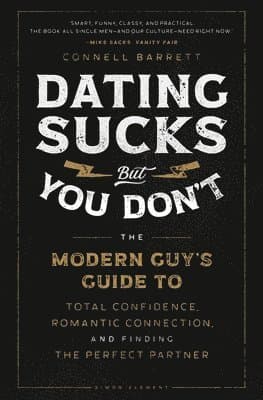 Dating Sucks, but You Don't
