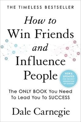 How to Win Friends and Influence People