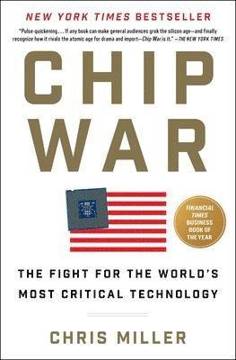 Chip War: The Fight for the World's Most Critical Technology