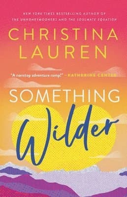 Omslag till boken Something Wilder av Christina Lauren