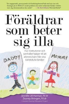 Föräldrar som beter sig illa: Hur institutioner och samhället hjälper till att alienera barn från sina kärleksfulla familjer