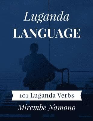 Luganda Language: 101 Luganda Verbs