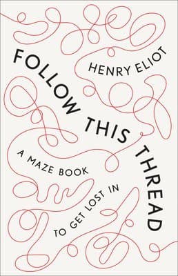 Follow This Thread: A Maze Book to Get Lost in