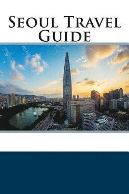 Seoul Travel Guide