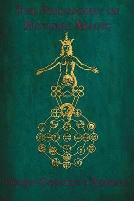 The Philosophy of Natural Magic: De occulta philosophia libri tres