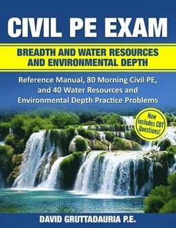Civil PE Exam Breadth and Water Resources and Environmental Depth