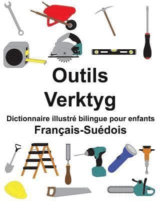 Français-Suédois Outils/Verktyg Dictionnaire illustré bilingue pour enfants
