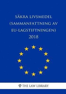 Säkra livsmedel (Sammanfattning av EU-lagstiftningen) 2018