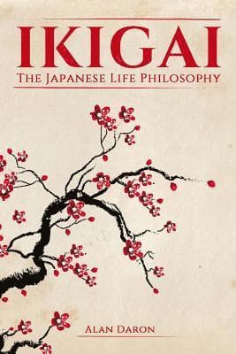 Ikigai: The Japanese Life Philosophy