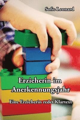 Erzieherin im Anerkennungsjahr: Eine Erzieherin redet Klartext