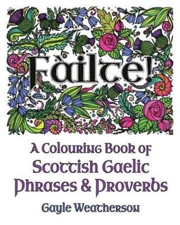 Fàilte! A Colouring Book of Scottish Gaelic Phrases & Proverbs