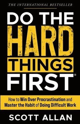 Do the Hard Things First