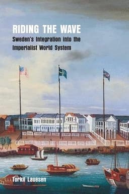 Riding the Wave: Sweden's Integration into the Imperialist World System