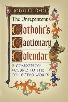 Unrepentant Catholic's Cautionary Calendar